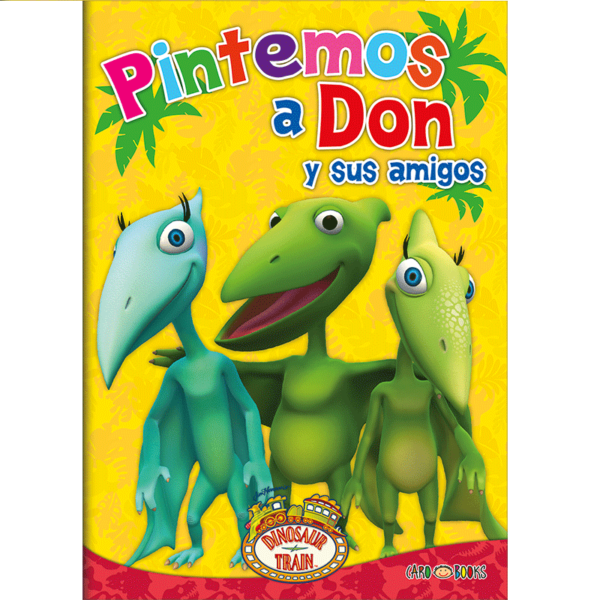 LIBRITOS PARA COLOREAR * PINTEMOS A DON * 17X24 -COLECCION COLOREA DINOSAURIOS-