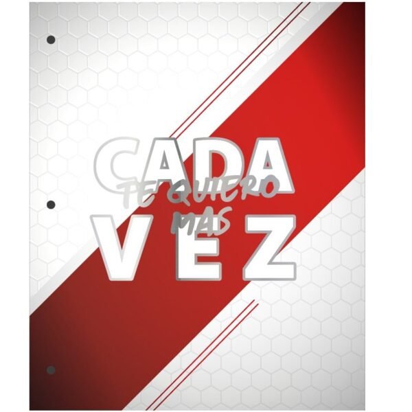 Tapa de Carpeta Escolar N3 " CADA VEZ TE QUIERO MAS " RIVER PLATE