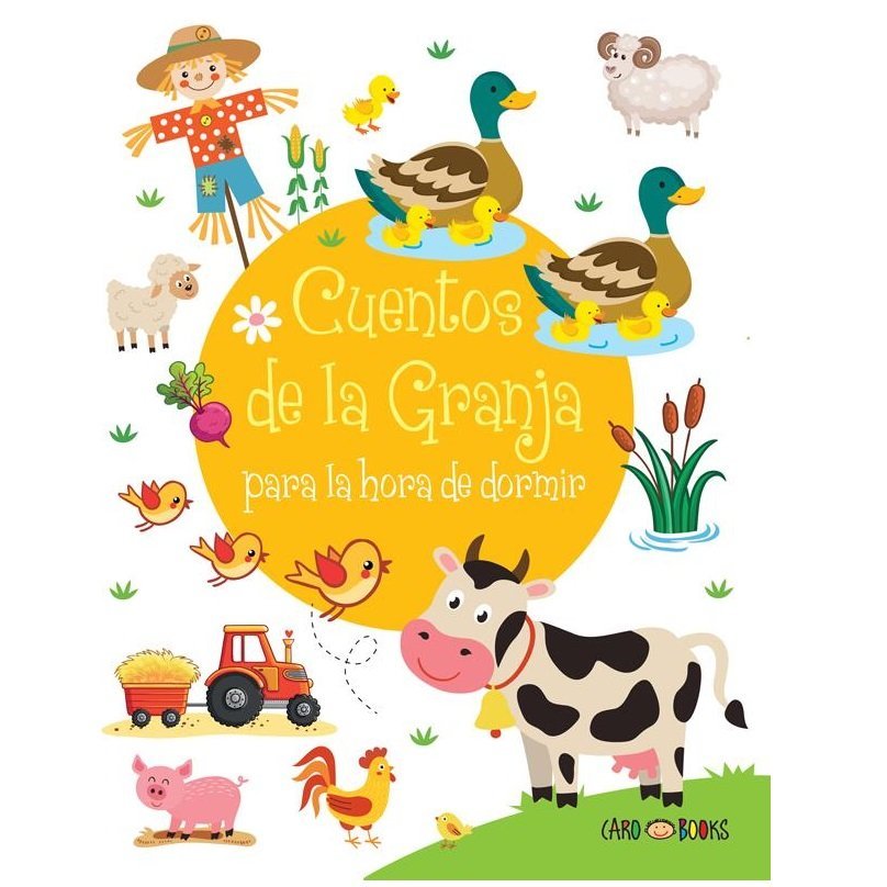 LIBRO - CUENTOS DE LA GRANJA PARA IR A DORMIR (AMARILLO - 2DA EDICION)- // TAPA SEMI RIGIDA 28X22 48 PAGINAS // (ARTEMISA)