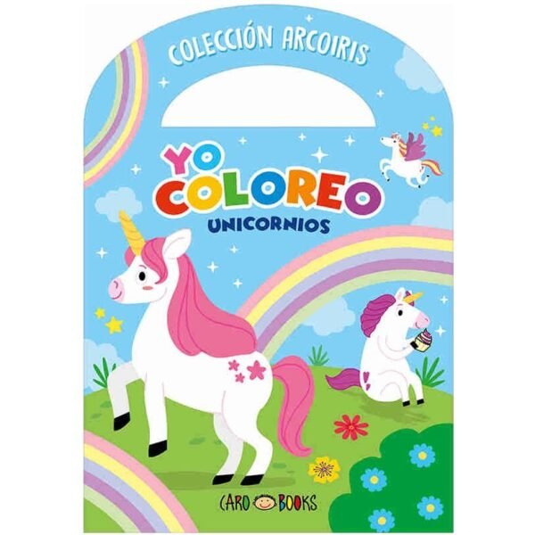 LIBRITOS PARA COLOREAR * YO COLOREO UNICORNIOS *  C/ MANIJITA 14X20 -COLECCION ARCOIRIS-  ARTEMISA