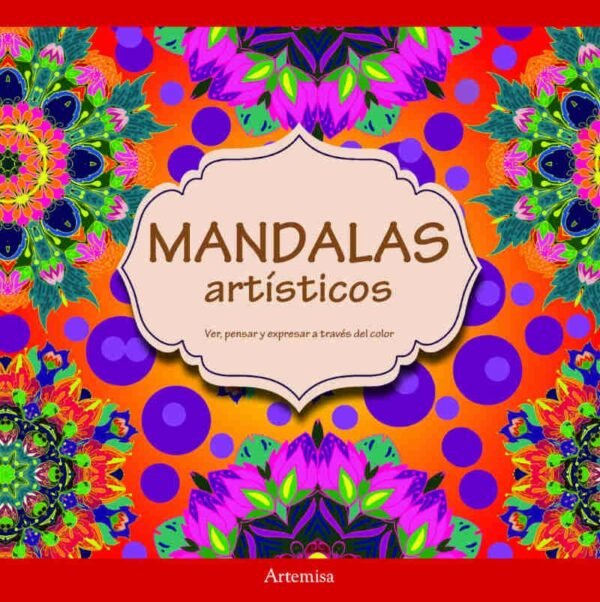 LIBROS PARA COLOREAR " MANDALAS ARTISTICOS " ARTEMISA 48 PAGINAS 18X18