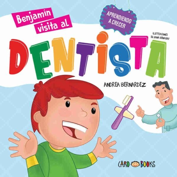 LIBRITOS DE APRENDIZAJE * Benjamín visita al DENTISTA * 21 x 21 (ARTEMISA) 24 Paginas - Aprendiendo a crecer