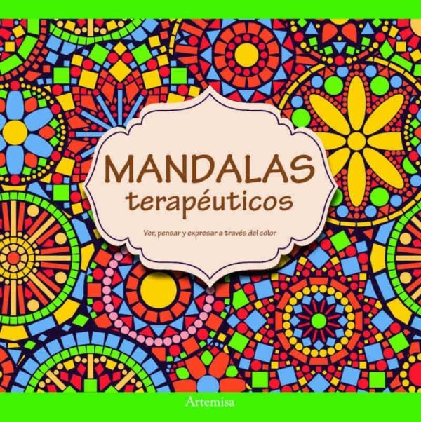 LIBROS PARA COLOREAR " MANDALAS TERAPEUTICOS " ARTEMISA 48 PAGINAS 18X18